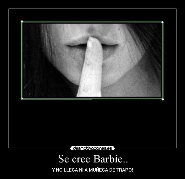 Se cree Barbie.. -
