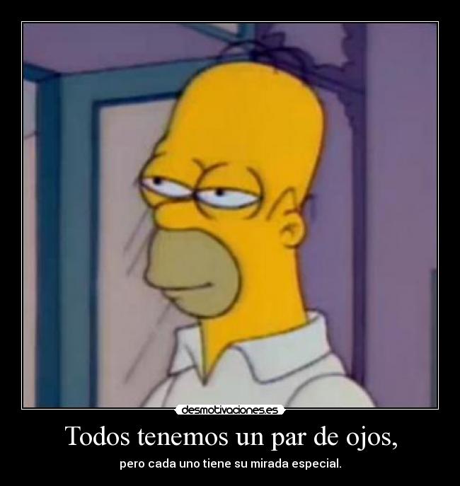 carteles homero mirada sabias que gustan las chicas desmotivaciones