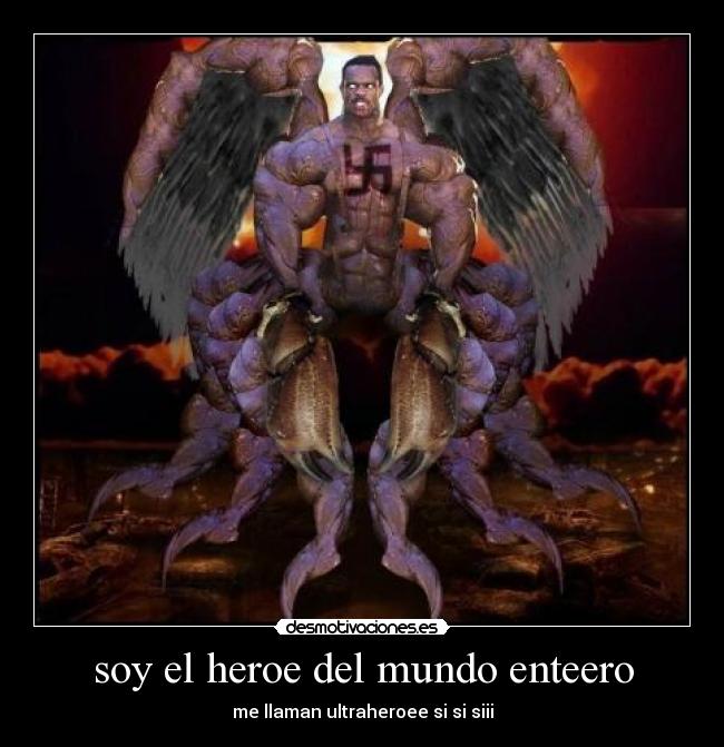 soy el heroe del mundo enteero - 