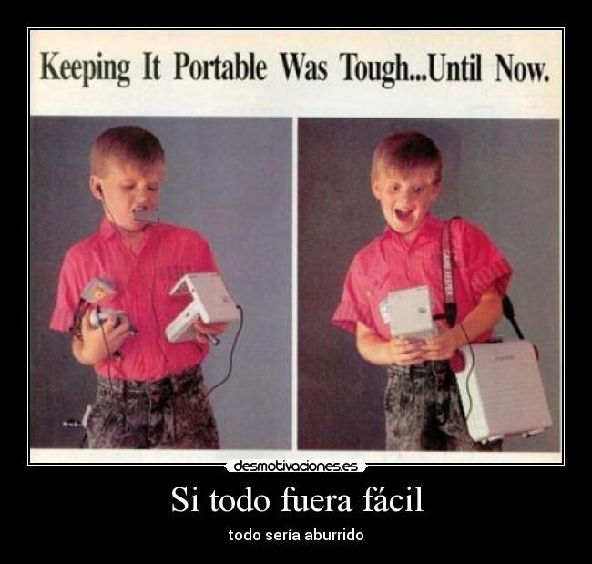 carteles todo fuera facil todo seria aburrido laprincesita desmotivaciones