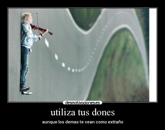 utiliza tus dones -