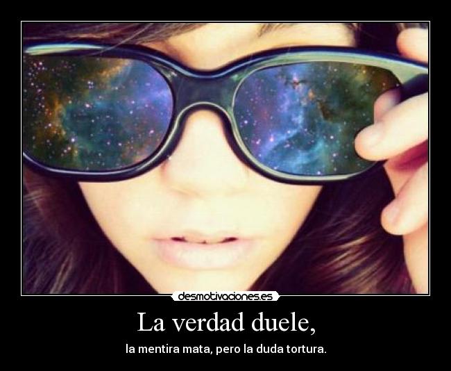 carteles verdad mentira duda desmotivaciones