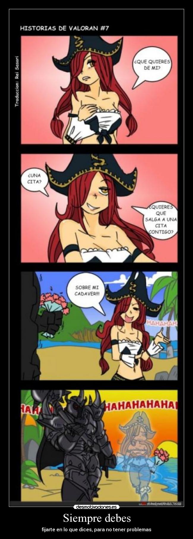 Siempre debes - fijarte en lo que dices, para no tener problemas