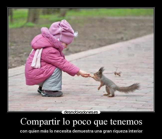 Compartir lo poco que tenemos - 