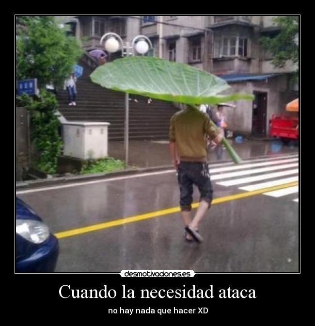 Cuando la necesidad ataca - 