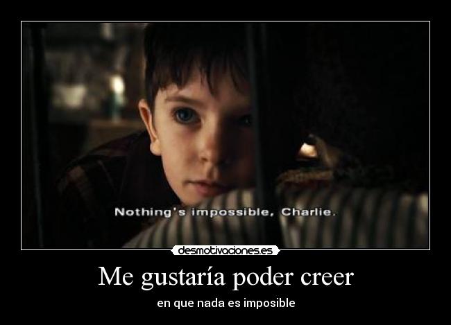 Me gustaría poder creer -