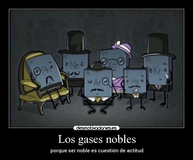 Los gases nobles - porque ser noble es cuestión de actitud