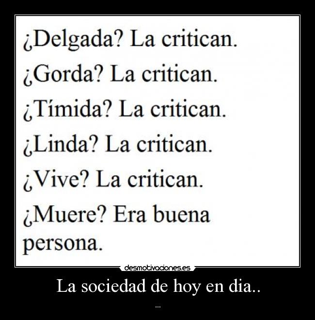La sociedad de hoy en dia.. -