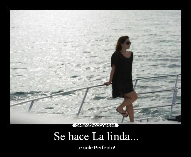Se hace La linda... -