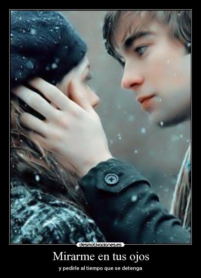 Mirarme en tus ojos - 