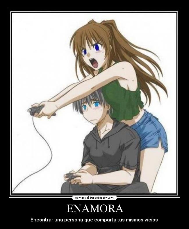 ENAMORA - Encontrar una persona que comparta tus mismos vicios 