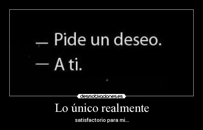 Lo único realmente -