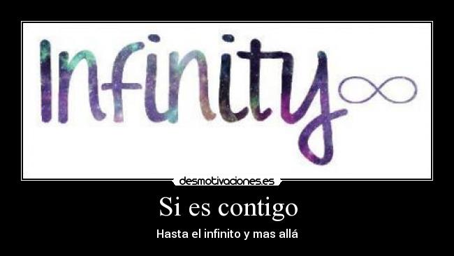 Si es contigo - Hasta el infinito y mas allá