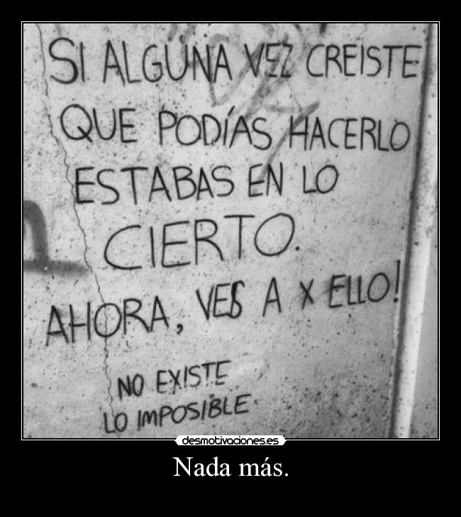 Nada más. -