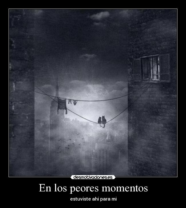 En los peores momentos - estuviste ahi para mi