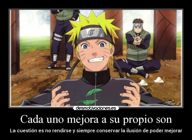 Cada uno mejora a su propio son - La cuestión es no rendirse y siempre conservar la ilusión de poder mejorar