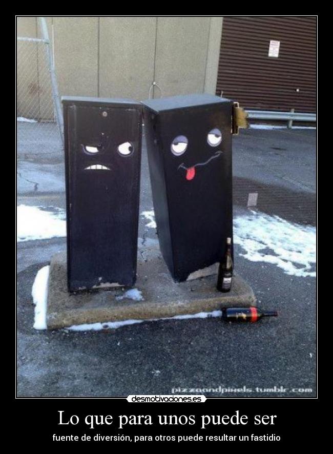 Lo que para unos puede ser - fuente de diversión, para otros puede resultar un fastidio