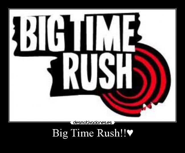 Big Time Rush!!♥ - 
