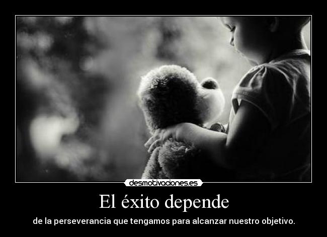 El éxito depende -