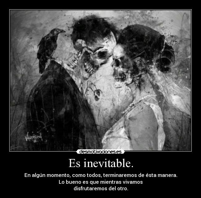 Es inevitable. -