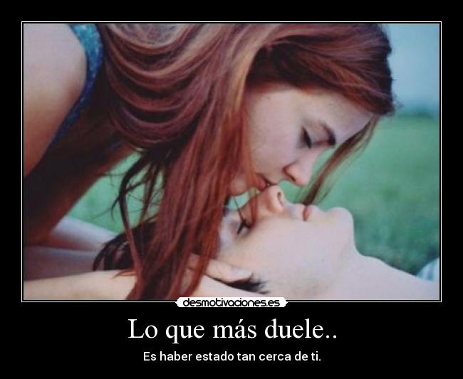 Lo que más duele.. -