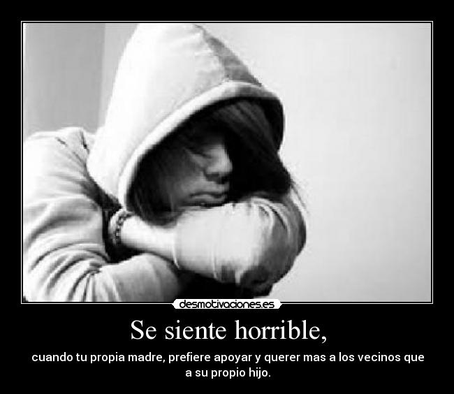 Se siente horrible, - 