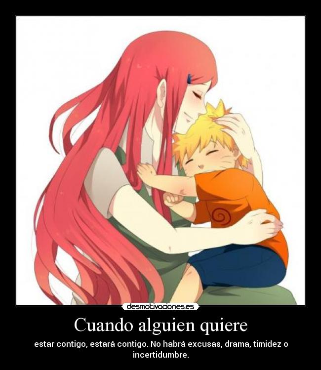 Cuando alguien quiere - estar contigo, estará contigo. No habrá excusas, drama, timidez o incertidumbre.