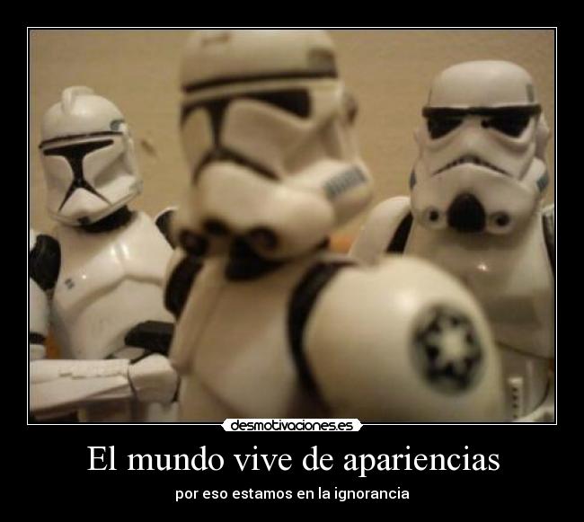 El mundo vive de apariencias - 