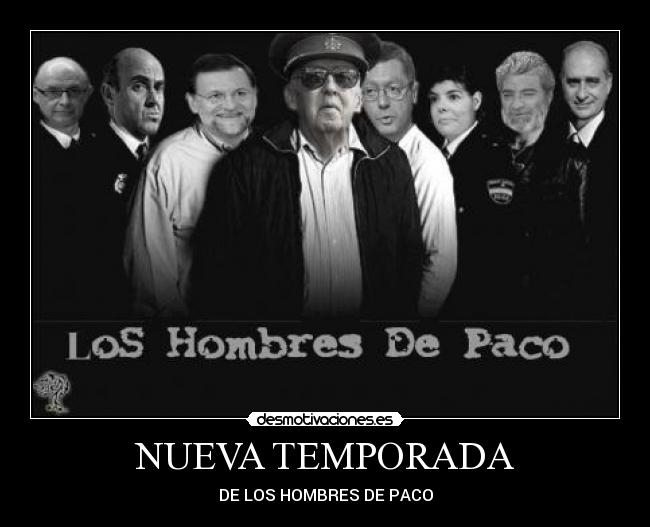 NUEVA TEMPORADA - DE LOS HOMBRES DE PACO