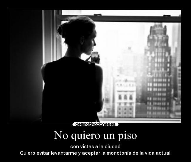 No quiero un piso -