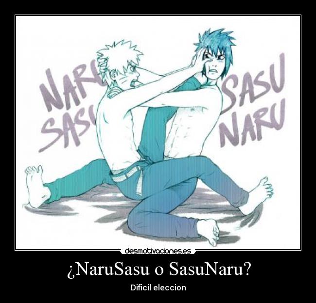 ¿NaruSasu o SasuNaru? - Dificil eleccion