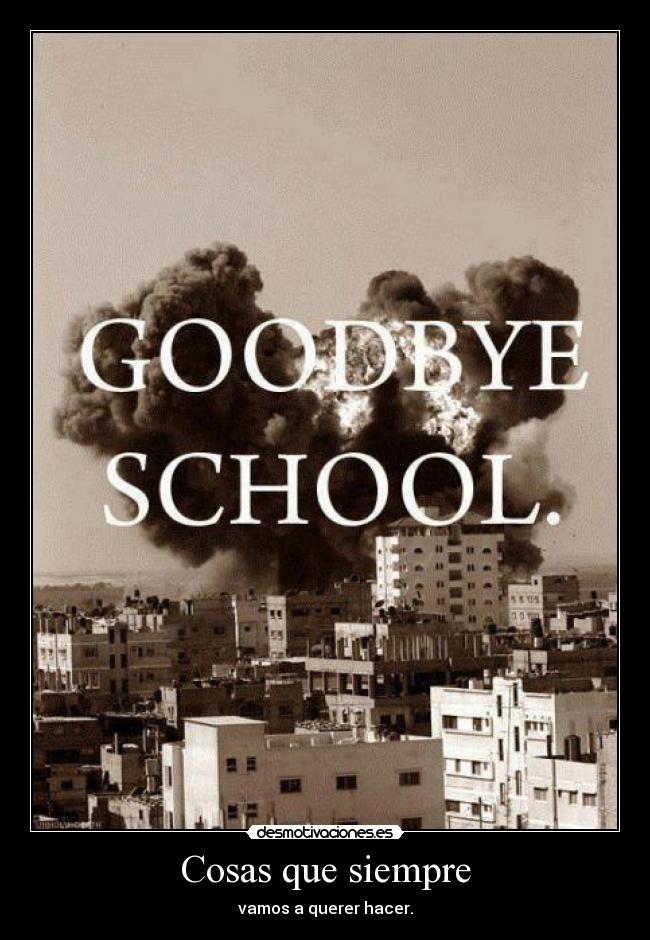 Cosas que siempre - vamos a querer hacer.