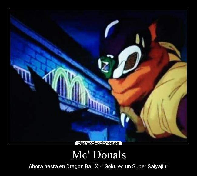 Mc Donals - Ahora hasta en Dragon Ball X - Goku es un Super Saiyajin