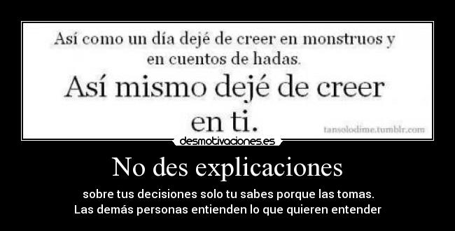 No des explicaciones -