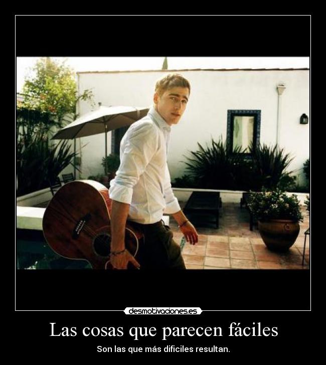 Las cosas que parecen fáciles -