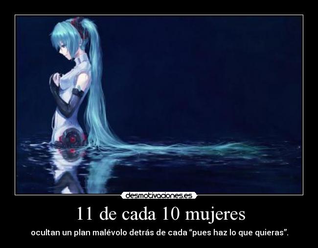 11 de cada 10 mujeres -
