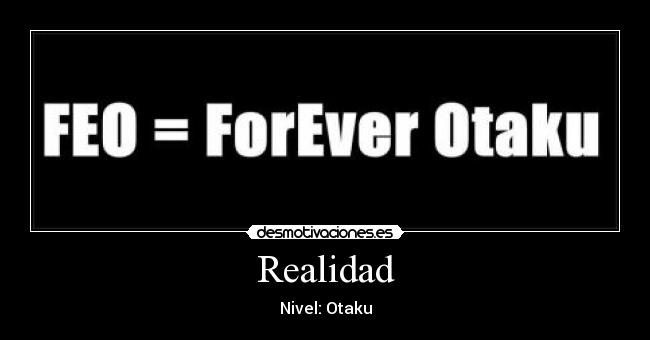 Realidad - Nivel: Otaku