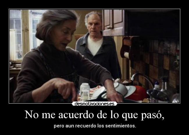 No me acuerdo de lo que pasó, -