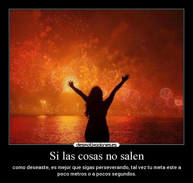 Si las cosas no salen -