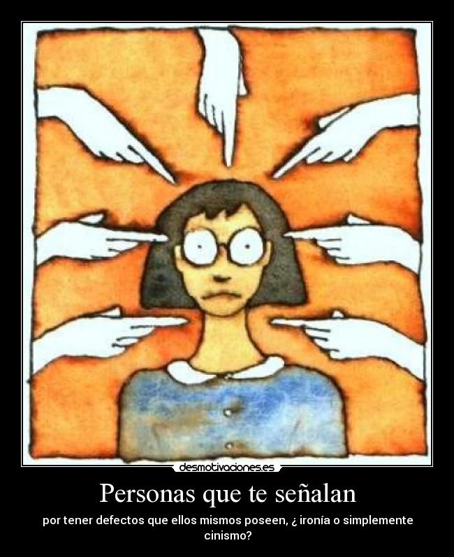 Personas que te señalan - 