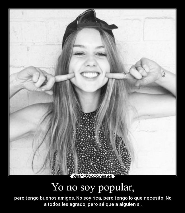 Yo no soy popular, -