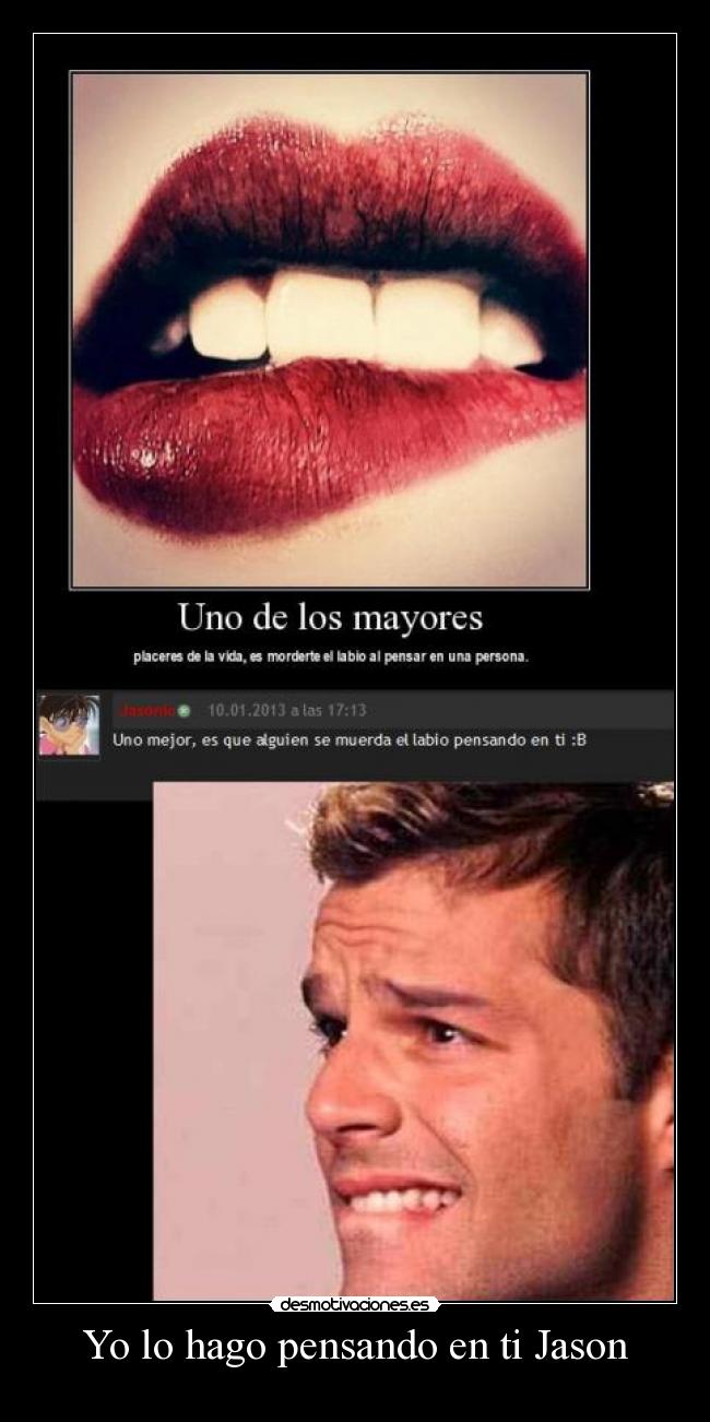 Yo lo hago pensando en ti Jason -