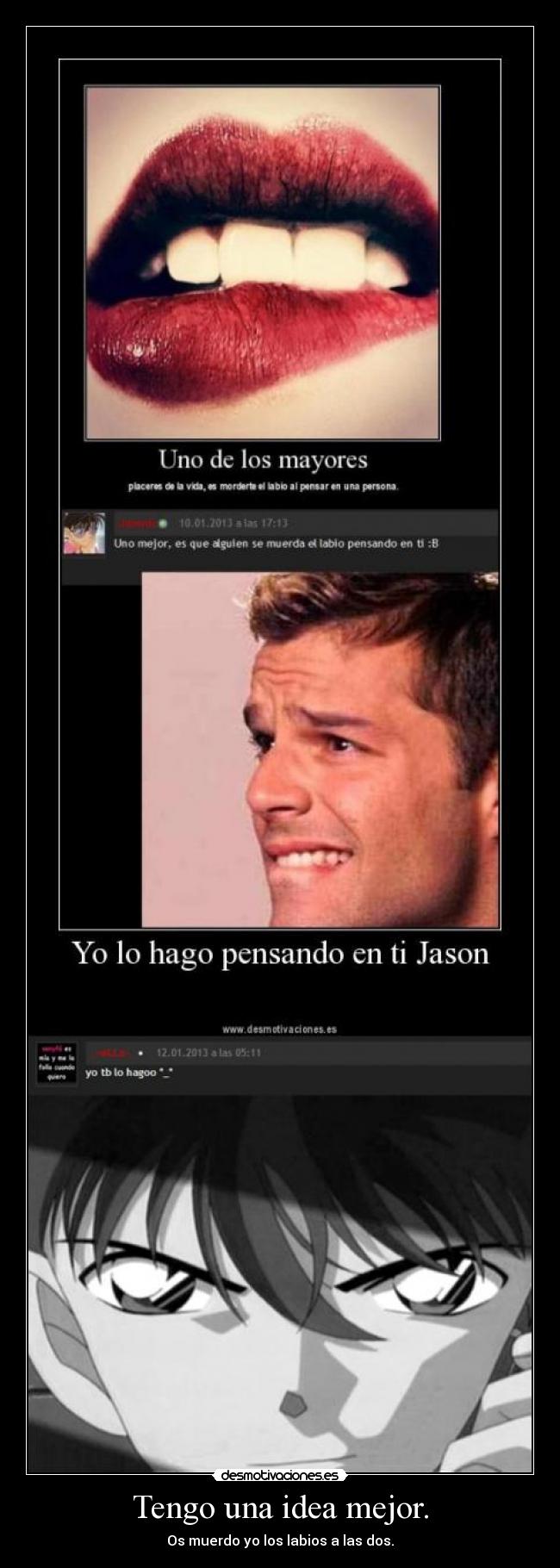 Tengo una idea mejor. - Os muerdo yo los labios a las dos.