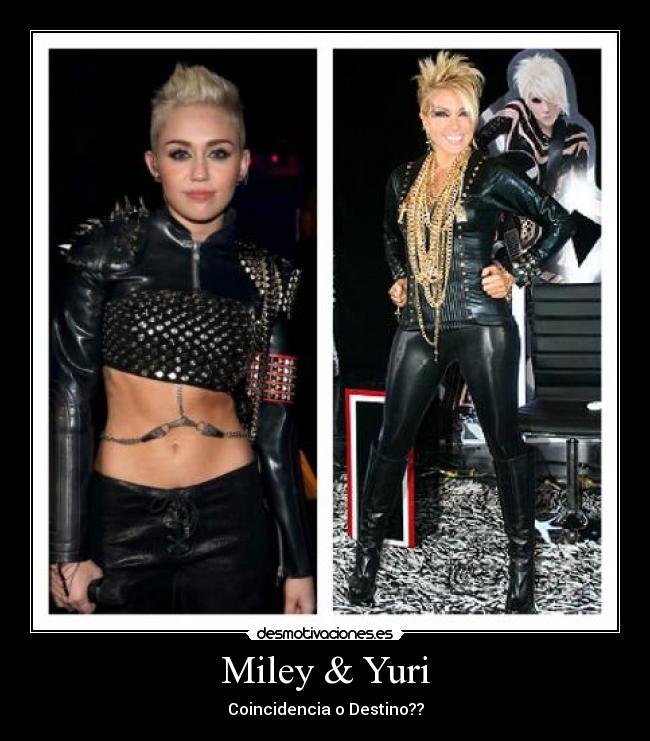 Miley & Yuri - Coincidencia o Destino??