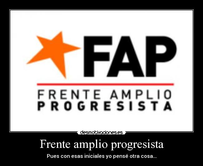 Frente amplio progresista - Pues con esas iniciales yo pensé otra cosa...
