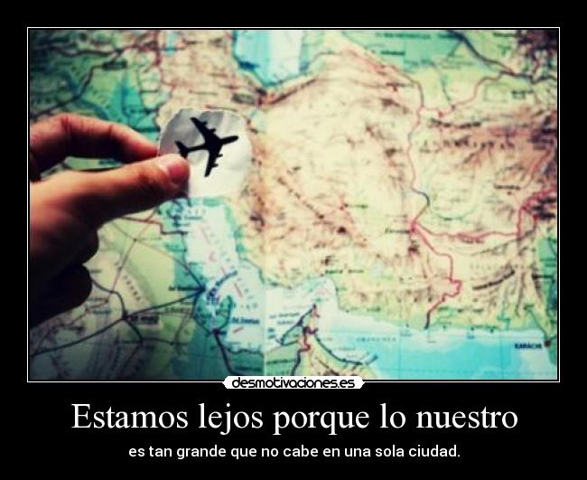 Estamos lejos porque lo nuestro -