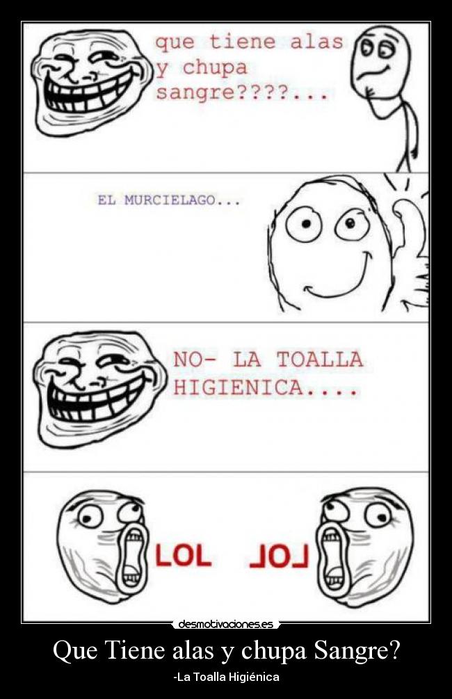 Que Tiene alas y chupa Sangre? -