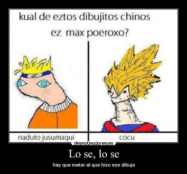 Lo se, lo se - hay que matar al que hizo ese dibujo