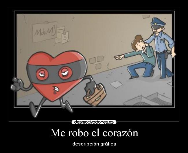 Me robo el corazón - descripción gráfica