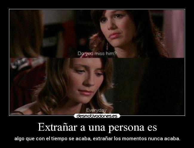 Extrañar a una persona es -